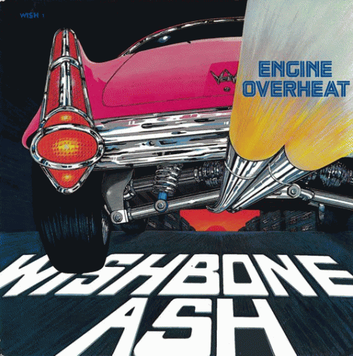 Wishbone Ash : Engine Overheat
